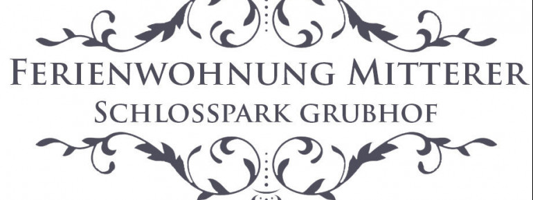 Loger Ferienwohnung Mitterer Schlosspark Grubhof